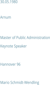 30.05.1980  Arnum   Master of Public Administration Keynote Speaker   Hannover 96   Mario Schmidt-Wendling