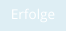 Erfolge